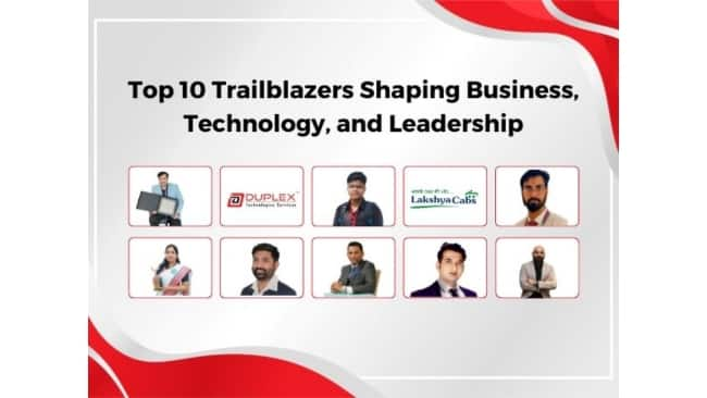 Top 10 Trailblazers Shaping Business, Technology, and Leadership Top 10 Trailblazers Shaping Business, Technology, and Leadership