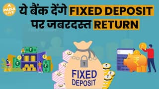 These Major Banks Will Offer Incredible Returns On Fixed Deposits: Find Out Which Banks They Are | Paisa Live