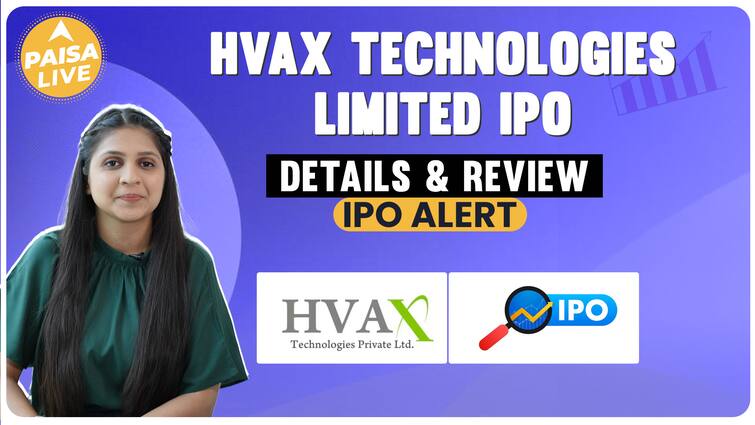 IPO ALERT: HVAX Technologies Limited के IPO में क्या हो निवेश करने की रणनीति | Paisa Live