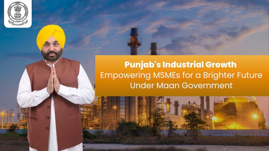 Punjab's Industrial Growth: Empowering MSMEs for a Brighter Future Under Maan Government Punjab's Industrial Growth: Empowering MSMEs for a Brighter Future Under Maan Government Punjab's Industrial Growth: Empowering MSMEs for a Brighter Future Under Maan Government