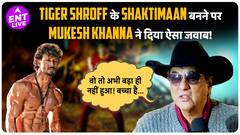 'Tiger Shroff Can Never Fit the Role of Shaktimaan,' Mukesh Khanna’s Shocking Claim | ENT Live