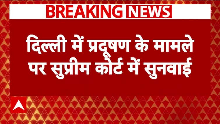 Breaking News: Supreme Court Hears Case on Rising Pollution Levels in Delhi | ABP News