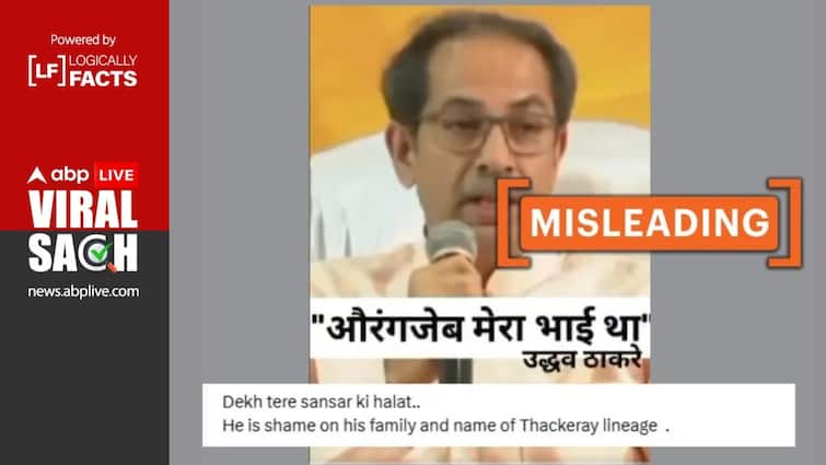 Fact Check: Uddhav Thackeray Video Praising Mughal Emperor Aurangzeb Is Edited