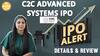 IPO ALERT: C2C Advanced Systems IPO में जानें Price Band, GMP & Full Review | Paisa Live