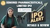 IPO ALERT: Senores Pharmaceuticals Limited IPO में जानें Price Band, GMP, Key Dates, Allotment Status & Full Review | Paisa Live