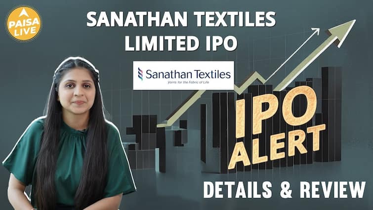 IPO ALERT: Sanathan Textiles Limited IPO में जानें Price Band, Key Dates, Allotment Status GMP & Full Review | Paisa Live