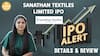 IPO ALERT: Sanathan Textiles Limited IPO में जानें Price Band, Key Dates, Allotment Status GMP & Full Review | Paisa Live
