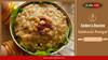 Know How To Make Sakkarai Pongal: A Traditional South Indian Delight