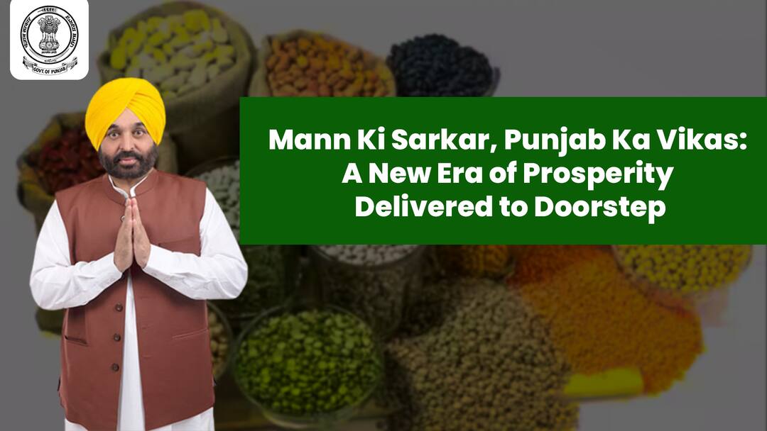 Mann Ki Sarkar, Punjab Ka Vikas: A New Era of Prosperity Delivered to Doorstep Mann Ki Sarkar, Punjab Ka Vikas: A New Era of Prosperity Delivered to Doorstep