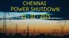 Chennai Power Shutdown: சென்னையில் நாளை(21.01.2025) எங்கெல்லாம் மின் தடை! லிஸ்ட்டில் உங்கள் ஏரியா இருக்கா பாருங்க!