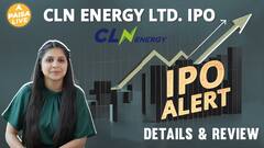 IPO ALERT: CLN Energy IPO में जानें Price Band, GMP Status & Full Review | Paisa Live
