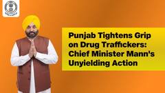 Punjab Tightens Grip on Drug Traffickers: Chief Minister Mann's Unyielding Action