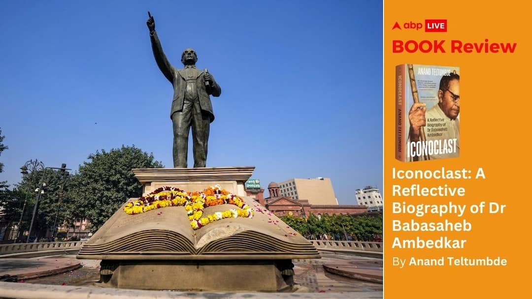 Book Review: Anand Teltumbde’s ‘Iconoclast’ Reimagines Ambedkar’s Life & Legacy Book Review Anand Teltumbde Iconoclast BR Ambedkar Life & Legacy Book Review: Anand Teltumbde’s ‘Iconoclast’ Reimagines Ambedkar’s Life & Legacy