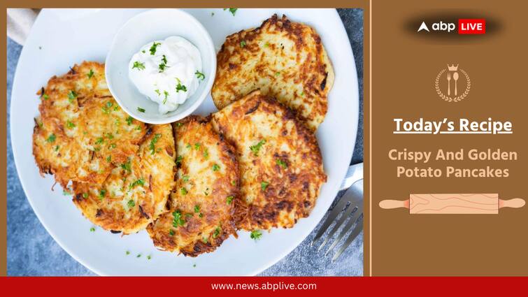 Know How To Make Crispy And Golden Potato Pancakes Know How To Make Crispy And Golden Potato Pancakes