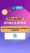 IPO ALERT: Quality Power IPO में जानें Price Band, GMP Status & Full Review | Paisa Live