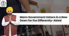 Mann Government Ushers in a New Dawn for the Differently-Abled