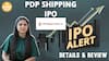 IPO Alert: PDP Shipping IPO Price Band, IPO Size, Lot Size: कितने का Profit कर सकते हैं? Paisa Live