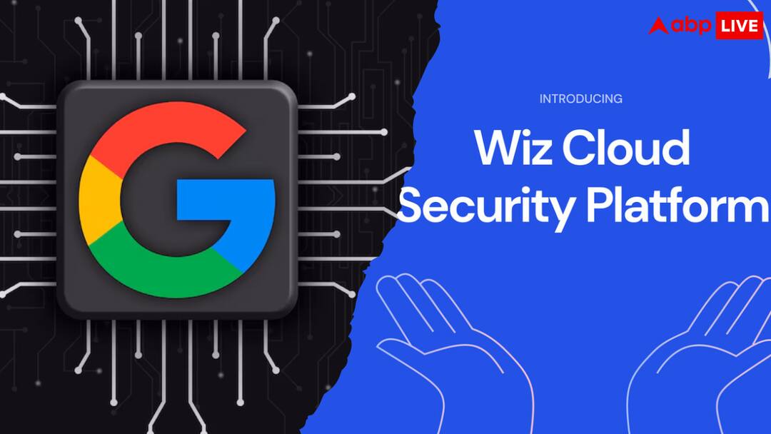 Google buys Wiz Inc cyber security company for 32 billion dollar पहले ठुकरा दिया था सौदा, अब गूगल ने 32 अरब डॉलर में खरीद ली Wiz Inc. साइबर सिक्योरिटी कंपनी