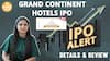 IPO ALERT: Grand Continent Hotels IPO का Price Band, IPO Size, Lot Size: कितने रूपए का होगा Profit?