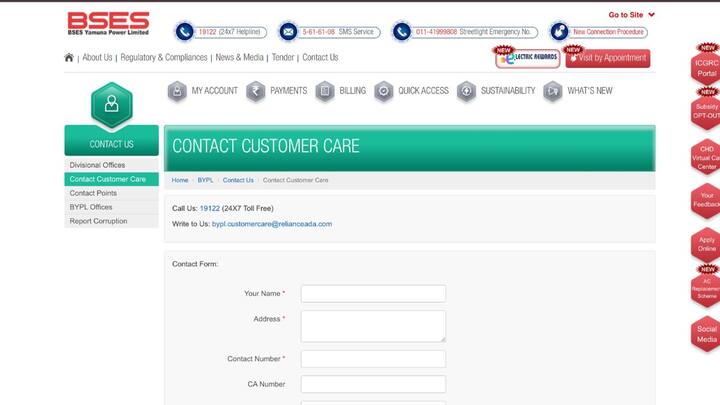 On the other hand, if your electricity provider is BSES, then you can file a complaint by visiting BSES official website https://www.besesdelhi.com/web/bypl/bypl/Contact-customer- Care.