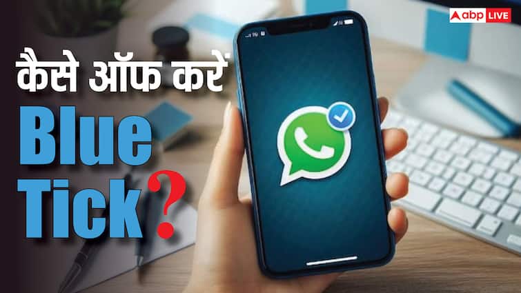 How WhatsApp blue tick off in three simple steps secure who seen your message WhatsApp में ब्लू टिक कैसे होगा ऑफ? तीन सिंपल स्टेप्स में जानें पूरा प्रोसेस