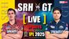 SRH vs GT Score Live Updates: ગુજરાતની શાનદાર જીત, હૈદરાબાદને 7 વિકેટે હરાવ્યું, શુભમન-સુંદરનું વિસ્ફોટક પ્રદર્શન