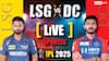 LSG vs DC : દિલ્હી કેપિટલ્સની લખનૌ સામે શાનદાર જીત, કેએલ રાહુલના અણનમ 57 રન