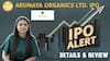 IPO ALERT: Arunaya Organics Ltd IPO में जाने Price Band, Allotment Status & Full Review | Paisa Live