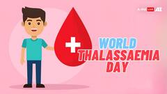 World Thalassaemia Day 2025 — Know Date, History, And Significance Of The Day