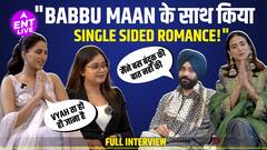 Babbu Maan, Nimrit Kaur Ahluwalia & Hashneen Chauhan On Punjabi Industry, Weapon, Bigg Boss & More