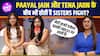 Paayal Jain & Tena Jaiin REVEAL SECRETS, Open Up About Sister Talks & Much More