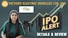 IPO ALERT: Victory Electric Vehicles Ltd. IPO में जाने Price Band, Allotment Status & Full Review | Paisa Live