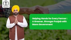 Helping Hands for Every Farmer : A Greener, Stronger Punjab with Mann Government