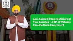 Aam Aadmi Clinics: Healthcare at Your Doorstep – A Gift of Wellness from the Mann Government