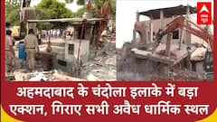 Ahmedabad में Chandola इलाके में Bulldozer Action का दूसरा चरण, कई धार्मिक स्थल भी शामिल |