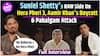 Suniel Shetty Interview | Paresh Rawal's Exit From Hera Pheri 3, Kesari Veer, Aamir Khan's Boycott