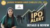 IPO ALERT: Jainik Power and Cables IPO में जाने Price Band, Allotment Status & Full Review