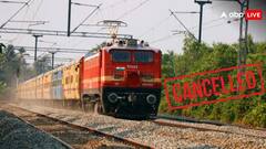 ट्रेन से जाने वाले हैं तो ठहर जाइए, रेलवे ने इस रूट की ट्रेनें कर दीं कैंसिल, पढ़ें पूरी खबर