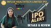 IPO Alert: Influx Healthtech IPO: GMP, Price और Detailed Review Apply या Avoid | Paisa Live