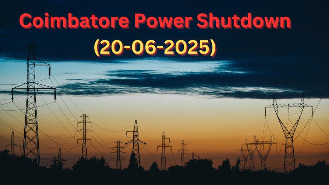 Coimbatore Power Shutdown: சீக்கிரம் மோட்டர் போட்டு வச்சிடுங்க.. நாளை(20.06.25) கோவையில் இங்கெல்லாம் தான் மின் தடை