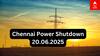 Chennai Power Shutdown: சென்னையில் நாளை(20-06-25) முக்கிய இடங்களில் மின் தடை.. லிஸ்டில் உங்க ஏரியா இருக்கா?