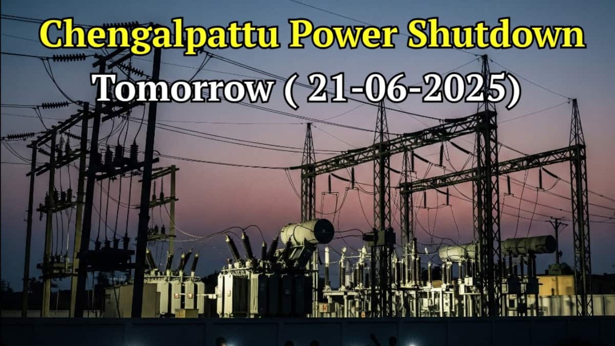 Chengalpattu Power Shutdown: செங்கல்பட்டு மாவட்டத்தில் நாளை மின் தடை! எந்தெந்த பகுதிகளில் மின்சாரம் இருக்காது? முழு விவரம் இதோ!