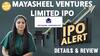 IPO Alert: Mayasheel Ventures Limited IPO: GMP, Price और Detailed Review Apply या Avoid | Paisa Live