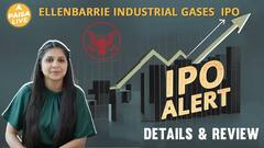 IPO Alert: Ellenbarrie Industrial Gases Ltd करने से पहले जानें GMP, Review और Subscription Status