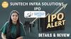 Suntech Infra Solutions IPO में invest करने से पहले जानें GMP, Review Status और allotment