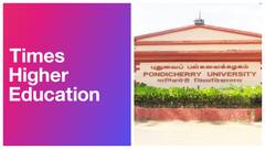 சாதனை படைத்த புதுவை பல்கலைக்கழகம்.. டைம்ஸ் தரவரிசையில் முன்னேற்றம்