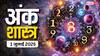 Numerology Prediction 2025: 1 जुलाई का अंक राशिफल बताएगा कैसा रहेगा आपका मंगलवार!