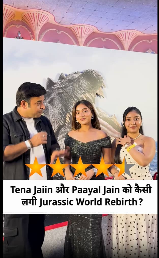 Tena Jaiin और Paayal Jain, फिल्म Jurassic World Rebirth को देंगी कितने Stars?