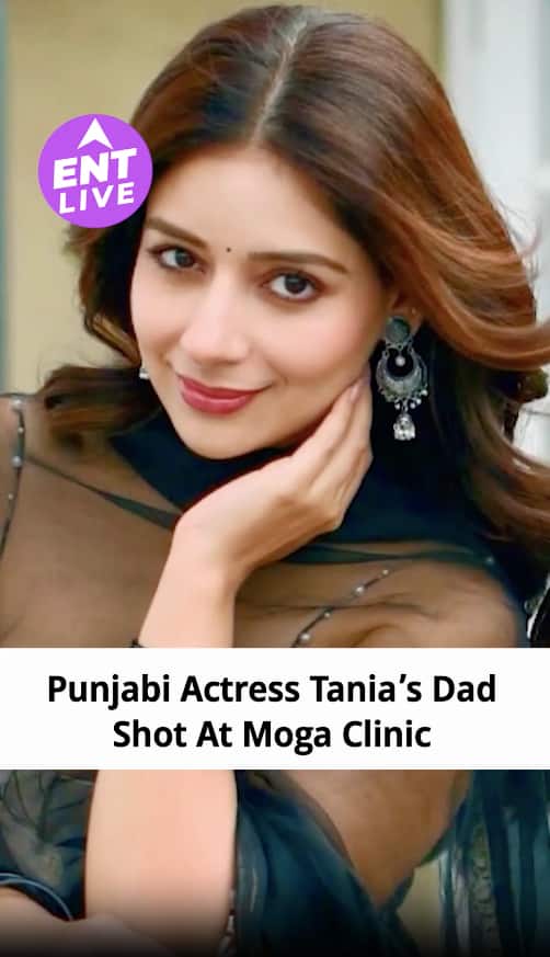 Punjabi Actress Tania’s Dad Shot At Clinic In Moga, Hospitalised In Critical Condition