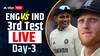 IND vs ENG 3rd Test Day 3 Live : तिसऱ्या दिवसाचा खेळ संपला, इंग्लंडला 2 धावांची आघाडी; टीम इंडिया 387 धावांवर ऑलआउट, केएल राहुलचं शतक